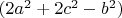 $(2a^2+2c^2-b^2)$