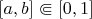 $[a,b]\Subset[0,1]$