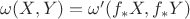 $\omega(X,Y)=\omega'(f_*X,f_*Y)$