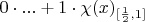 $0\cdot ... + 1 \cdot \chi(x)_{[\frac{1}{2},1]}$