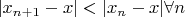 $|x_{n+1}-x|<|x_n-x| \forall n$