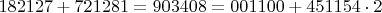 $182127+721281=903408=001100+451154\cdot2$