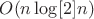 $ O(n\log[2]{n}) $