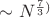 $\sim N^{\frac{7}{3})$