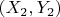 $ (X_2, Y_2) $