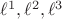 $\ell^1, \ell^2, \ell^3$