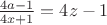 $\frac{4a-1}{4x+1}= 4z-1$