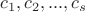 $c_1, c_2, ... , c_s$