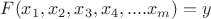 $F(x_{1},x_{2},x_{3},x_{4},....x_{m})=y$ $F(x_{1},x_{2},x_{3},x_{4},....x_{m})=y$