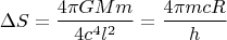 $$\Delta S = \frac{4\pi GMm}{4 c^4 l^2}=\frac{4\pi mc R}{h}$$