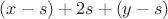 $(x - s) + 2s + (y - s)$