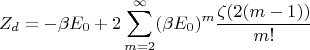 $$Z_d=-\beta E_0 + 2\sum_{m=2}^\infty (\beta E_0)^m \frac{\zeta(2(m-1))}{m!} $$