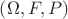 $\[\left( {\Omega ,F,P} \right)\]$