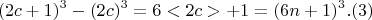 $$ (2c+1)^3-(2c)^3=6<2c>+1=(6n+1)^3. (3) $$