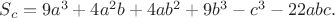 $S_c=9a^3+4a^2b+4ab^2+9b^3-c^3-22abc.$