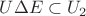 $U \Delta E \subset U_2$