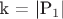 k = |P_{1}|