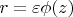 $r= \varepsilon \phi (z)$
