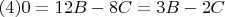 $(4)0=12B-8C=3B-2C$