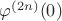 $\varphi^{(2n)}(0)$