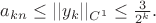 $a_{kn}\le ||y_k ||_{C^1}\le \frac 3{2^k}.$