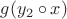 $g(y_2 \circ x)$