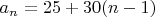 $a_n=25+30(n-1)$