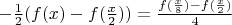 $-\frac{1}{2}(f(x)-f(\frac{x}{2}))=\frac{f(\frac{x}{8})-f(\frac{x}{2})}{4}$