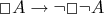 $\Box A \to \neg \Box \neg A$