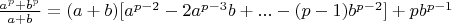 $\frac{a^p+b^p}{a+b}=(a+b)[a^{p-2}-2a^{p-3}b+...-(p-1)b^{p-2}]+pb^{p-1}$