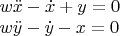 $\begin{array}{l}w\ddot x-\dot x+y=0\\w\ddot y-\dot y-x=0\end{array}$