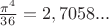 $\frac{\pi^4}{36}=2,7058...$