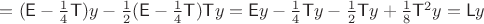$=(\mathsf E-\frac 1 4\mathsf T)y-\frac 1 2(\mathsf E-\frac 1 4\mathsf T)\mathsf Ty=\mathsf Ey-\frac 1 4\mathsf Ty-\frac 1 2\mathsf Ty+\frac 1 8\mathsf T^2y=\mathsf Ly$