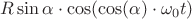 $R \sin \alpha \cdot \cos(\cos(\alpha) \cdot \omega_0 t)$