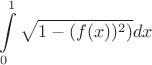 $$\int\limits_{0}^{1} \sqrt{1-(f(x))^2)} dx$$