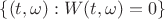 $\{(t,\omega): W(t,\omega)=0\}$