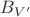 $B_{V'}$ $B_{V'}$