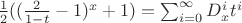 $\frac{1}{2}((\frac {2}{1-t}-1)^x+1)=\sum_{i=0}^\infty D_x^i t^i$