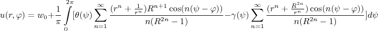 $$
 u(r,\varphi) = w_0 + \frac {1} {\pi}  \int\limits_{0}^{2 \pi} [\theta(\psi) \sum\limits_{n=1}^{\infty} \frac{(r^n+\frac{1} {r^n}) R^{n+1} \cos(n (\psi - \varphi))} {n (R^{2n} - 1)} - \gamma(\psi) \sum\limits_{n=1}^{\infty} \frac{(r^n+\frac{R^{2n}} {r^n}) \cos(n (\psi - \varphi))} {n (R^{2n} - 1)} ] d\psi
$$