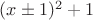 $(x \pm 1)^2+1$