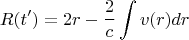 $$R( t^\prime)=2r-\dfrac{2}{c} \int v(r) dr$$