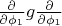 $\frac{\partial}{\partial \phi_1}g \frac{\partial}{\partial \phi_1}$