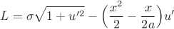$$L=\sigma\sqrt{1+u'^2}-\Big(\frac{x^2}{2}-\frac{x}{2a}\Big)u'$$