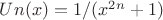 $Un(x) = 1/( x^2^n +1) $