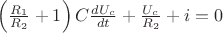 $\left(\frac{R_1}{R_2} +1\right)C\frac{dU_c}{dt}+\frac{U_c}{R_2}+i=0$