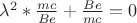 ${\lambda ^2}*\frac{{mc}}{{Be}} + \frac{{Be}}{{mc}} = 0$