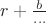$r+\frac{b}{...}$