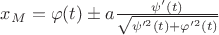 $x_M = \varphi (t) \pm a\frac{\psi '(t)}{\sqrt{\psi '^2(t) + \varphi '^2(t)}}$