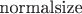 \normalsize$\text{normalsize}$