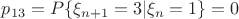 $p_{13}=P\{\xi_{n+1}=3|\xi_{n}=1\}=0$